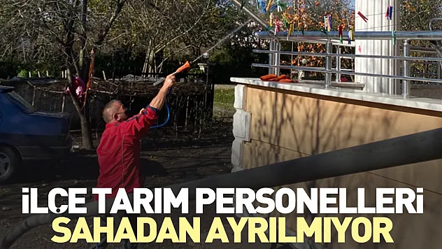 İlçe Tarım Personelleri Sahadan Ayrılmıyor