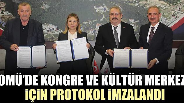 OMÜ'DE KONGRE VE KÜLTÜR MERKEZİ İÇİN PROTOKOL İMZALANDI