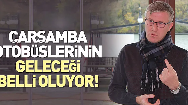 Çarşamba Otobüslerinin Geleceği Belli Oluyor!