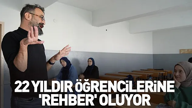 22 yıldır öğrencilerine 'rehber' oluyor