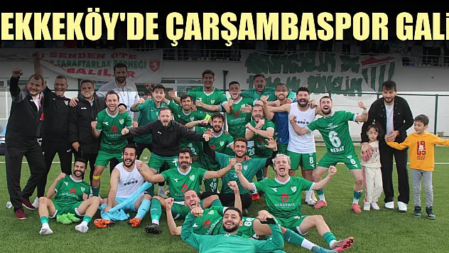 TEKKEKÖY'DE ÇARŞAMBASPOR GALİP