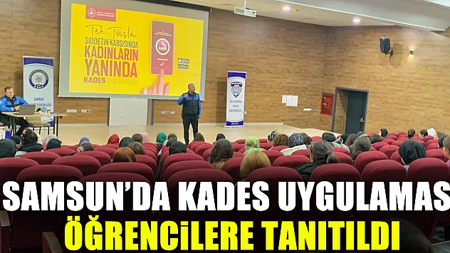 Samsun'da KADES Uygulaması Öğrencilere Tanıtıldı