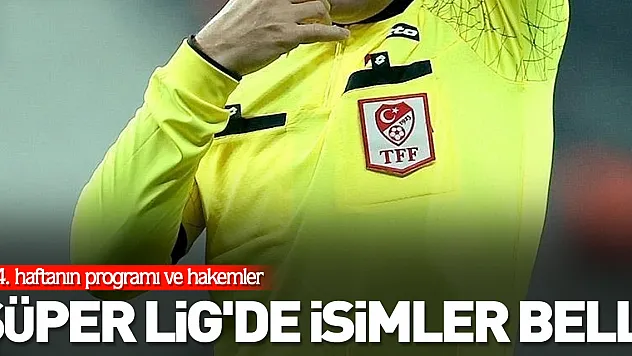 Süper Lig'de isimler belli