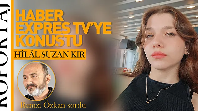 HİLAL SUZAN KIR HABER EXPRES TV'YE KONUŞTU!