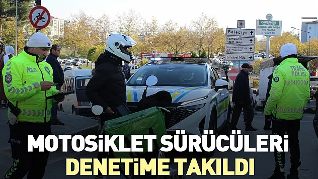 Motosiklet sürücüleri denetime takıldı