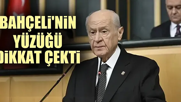 Bahçeli'nin yüzüğü dikkat çekti
