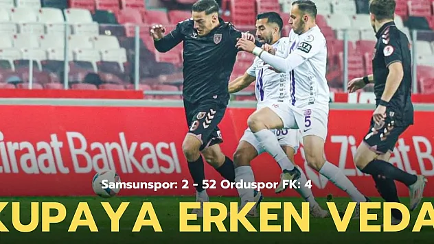 Samsunspor'dan kupaya erken veda!