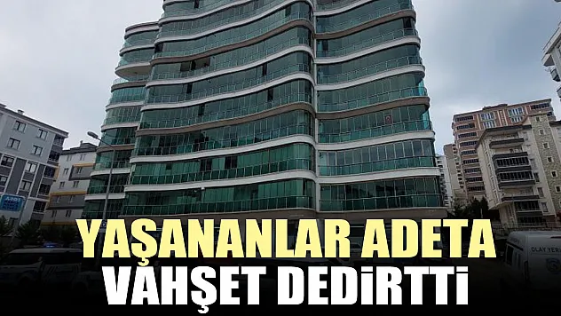 YAŞANANLAR ADETA VAHŞET DEDiRTTi