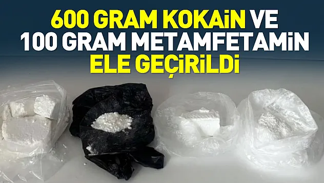 600 gram kokain ve 100 gram metamfetamin ele geçirildi
