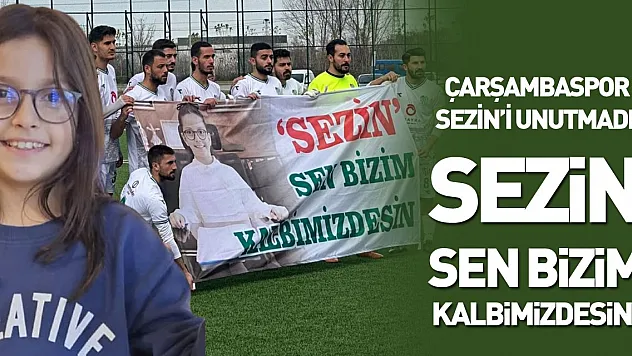 Çarşambaspor Sezin'i unutmadı!