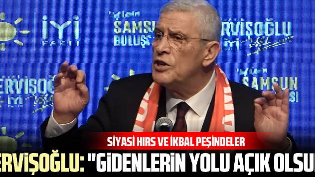 Dervişoğlu: 'Gidenlerin Yolu Açık Olsun'