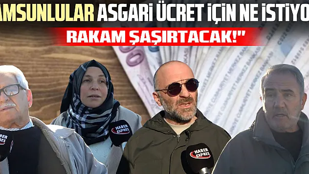 Samsunlular Asgari Ücret İçin Ne İstiyor? Rakam Şaşırtacak!'