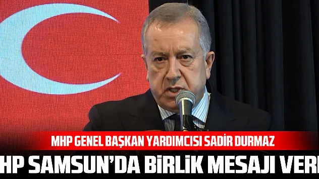 MHP Samsun'da Birlik Mesajı Verdi