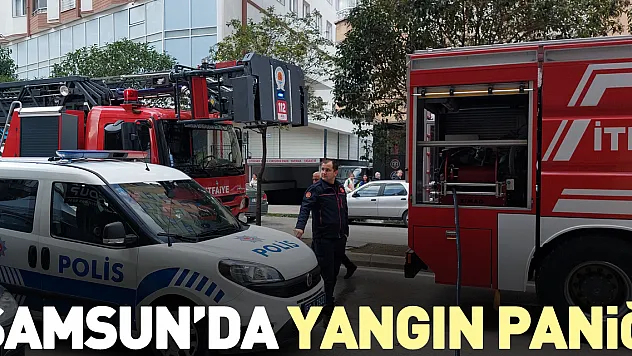 Samsun'da yangın paniği