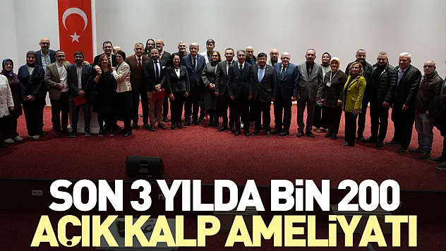 Son 3 yılda bin 200 açık kalp ameliyatı