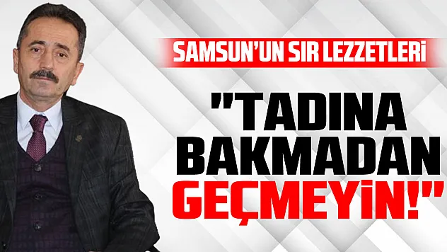 'Tadına Bakmadan Geçmeyin!'