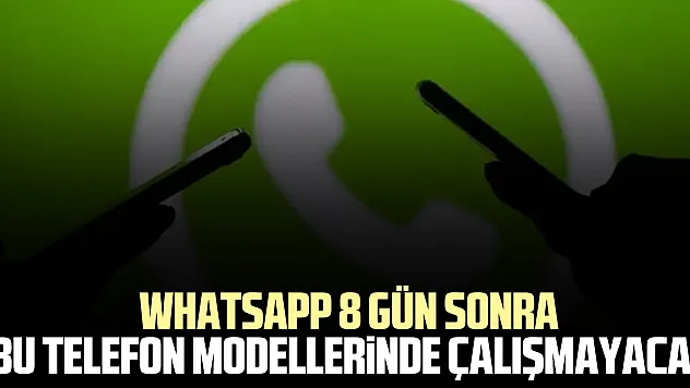 WhatsApp 8 gün sonra bu telefon modellerinde çalışmayacak