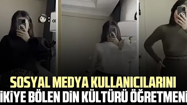 Sosyal medya kullanıcılarını ikiye bölen din kültürü öğretmeni