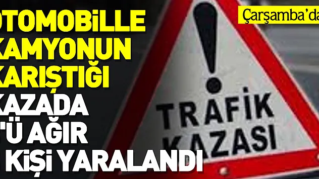 Otomobille kamyonun karıştığı kazada 3'ü ağır 5 kişi yaralandı