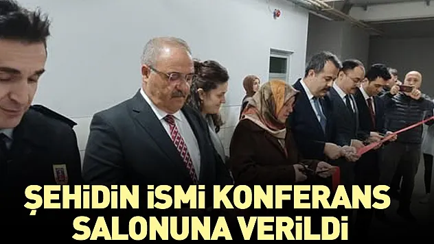 Şehidin ismi konferans salonuna verildi