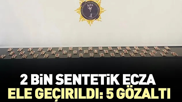 2 bin sentetik ecza ele geçirildi: 5 gözaltı