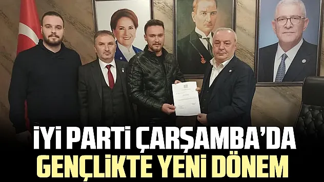 İYİ Parti Çarşamba'da Gençlikte Yeni Dönem