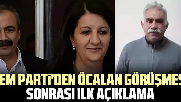 DEM Parti'den Öcalan görüşmesi sonrası ilk açıklama