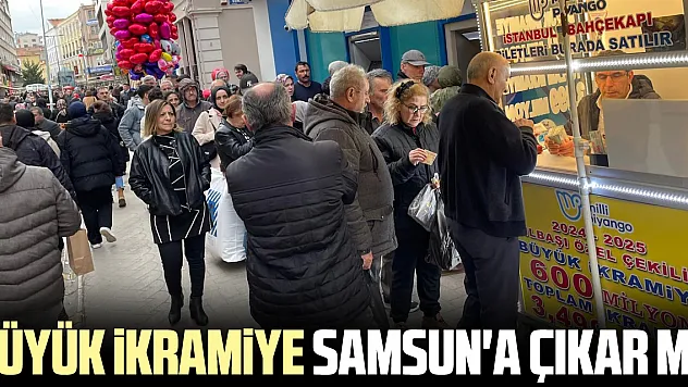 Büyük İkramiye Samsun'a çıkar mı?