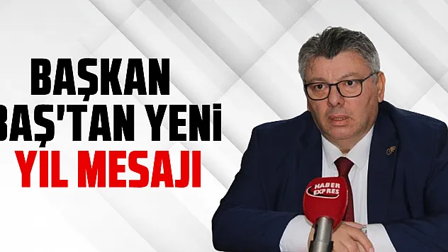 Başkan Baş'tan Yeni Yıl Mesajı