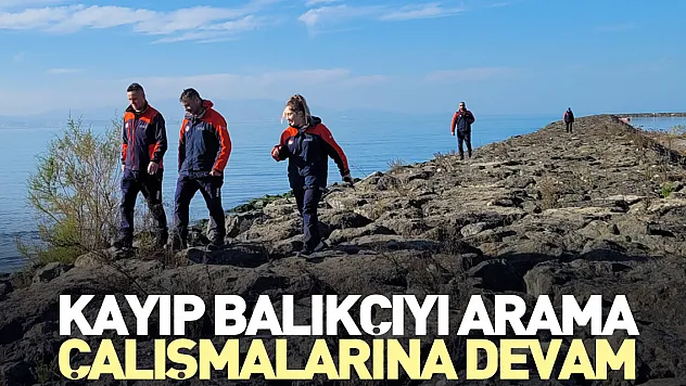 Kayıp balıkçıyı arama çalışmalarına devam