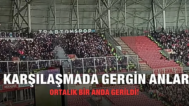 Samsunspor-Trabzonspor Maçında Gergin dakikalar