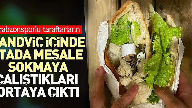 Trabzonsporlu taraftarların sandviç içinde stada meşale sokmaya çalıştıkları ortaya çıktı