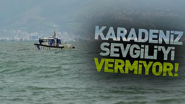 Karadeniz Sevgili'yi Vermiyor