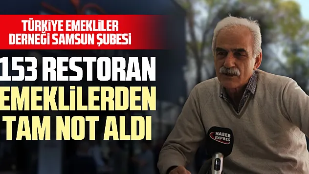 153 RESTORAN EMEKLİLERDEN TAM  NOT ALDI