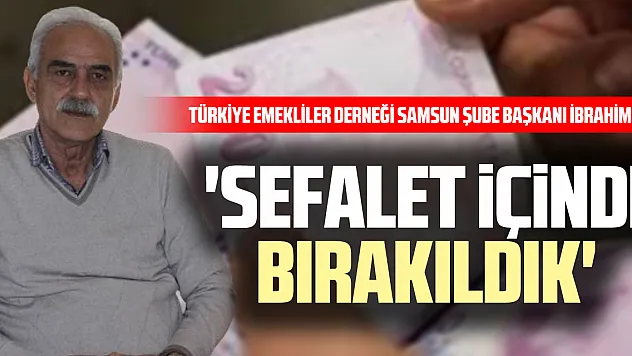 'Sefalet içinde Bırakıldık'