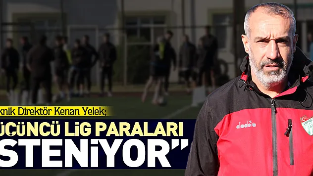 Yelek, 'Üçüncü lig paraları isteniyor'