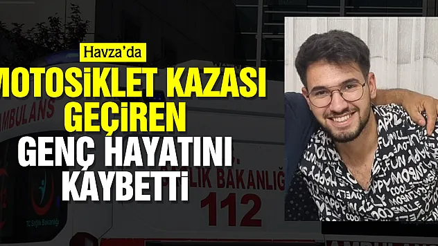 Motosiklet kazası geçiren genç hayatını kaybetti