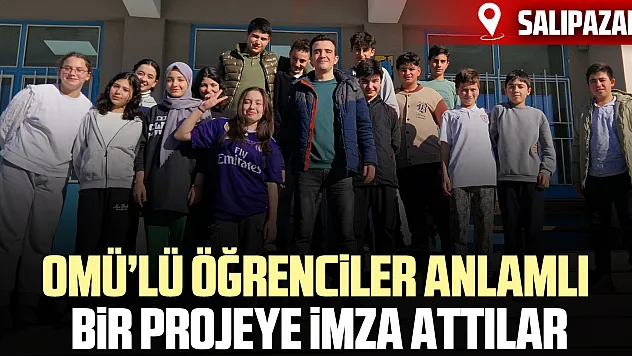 OMÜ'LÜ ÖĞRENCİLER SALIPAZARI'NDA  ANLAMLI BİR PROJEYE İMZA ATTILAR