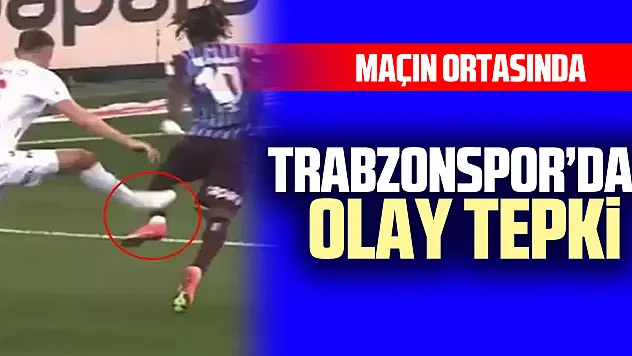 TRABZONSPOR'DAN OLAY TEPKi