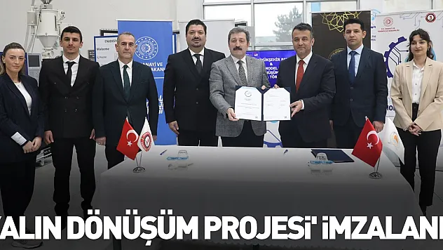 'Yalın Dönüşüm Projesi' imzalandı