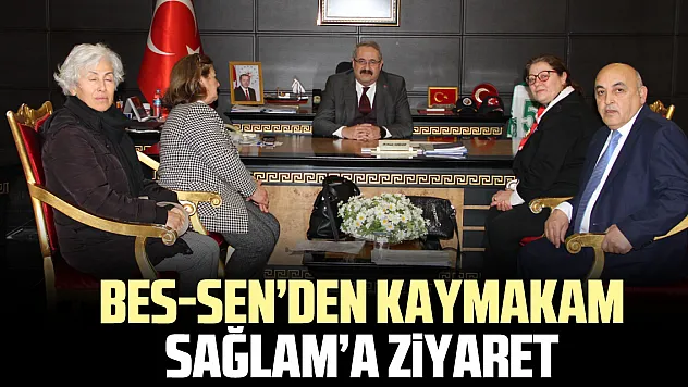 BES-SEN'DEN KAYMAKAM SAĞLAM'A ZiYARET