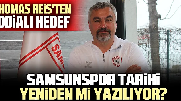Samsunspor Tarihi Yeniden Mi Yazılıyor?
