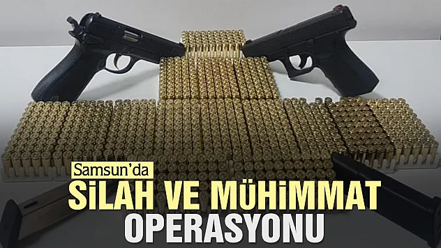 Samsun'da mühimmat operasyonu