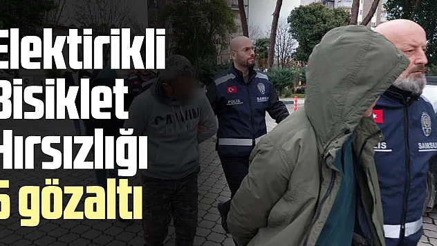 ELEKTRİKLİ BİSİKLET HIRSIZLIĞI 5 GÖZALTI