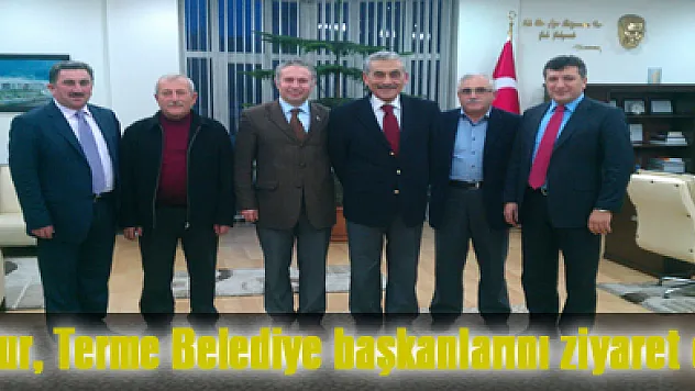 Belur, Terme Belediye başkanlarını ziyaret etti