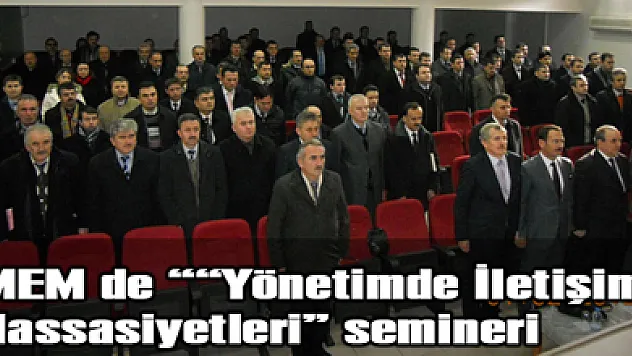 MEM de ''Yönetimde İletişim Hassasiyetleri' semineri