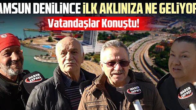 Samsun Denilince ilk Aklınıza Ne Geliyor?