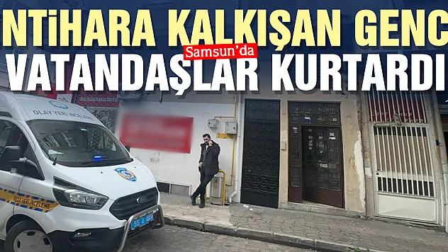 İNTİHARA KALKIŞAN GENCİ VATANDAŞLAR KURTARDI