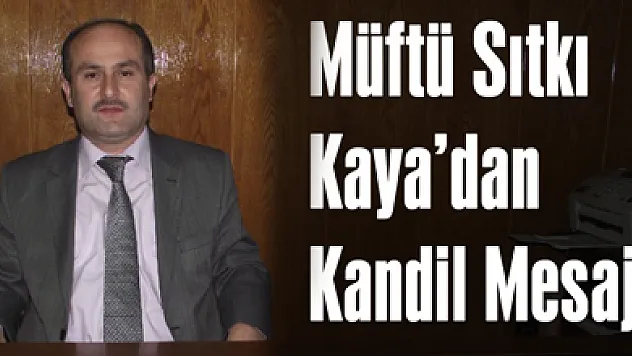Müftü Kaya'dan Kandil Mesajı