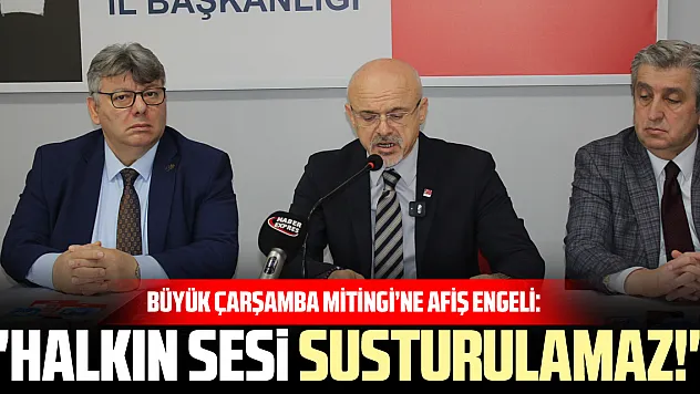 Büyük Çarşamba Mitingi'ne Afiş Engeli: 'Halkın Sesi Susturulamaz!'